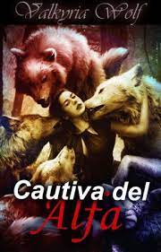 «Cautiva del Alfa» de Valkyria Wolf