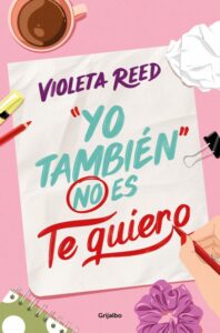 «YO TAMBIEN NO ES TE QUIERO» de VIOLETA REED